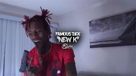 new k famous dex.